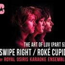 The Bushwick Starr Presents Royal Osiris Karaoke Ensemble's THE ART OF LUV (PART 5)…