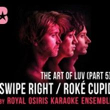 The Bushwick Starr Presents Royal Osiris Karaoke Ensemble's THE ART OF LUV (PART 5): 