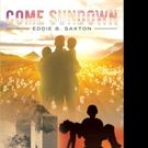 Eddie B Saxton Releases COME SUNDOWN