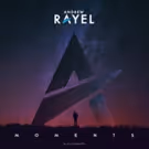 Andrew Rayel Takes Over the World One 'Moment' After Another, New Album Out Now