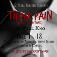 12 Peers Theater Presents THOM PAIN (BASED ON NOTHING) by Will Eno