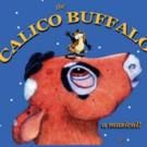 THE CALICO BUFFALO Set for NYMF, 7/8-16