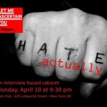 The Civilians to Bring LET ME ASCERTAIN YOU: HATE ACTUALLY to Joe's Pub