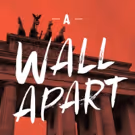 New Rock Musical A WALL APART, from Air Supply's Graham Russell, Begins Tonight at…