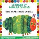 THE VERY HUNGRY CATERPILLAR SHOW Extends Again Off-Broadway