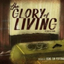 Rising Sun Performance Company to Present THE GLORY OF LIVING at Planet Connections T