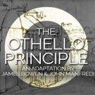 Performance Network's Open Table Series Returns Tonight with THE OTHELLO PRINCIPLE