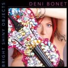 Deni Bonet Signs with Zip Records; BRIGHT SHINY OBJECTS Out in 2017