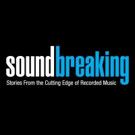 SOUNDBREAKING: Stories From The Cutting Edge Of Recorded Music to Debut on PBS 11/14