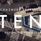 Chazmere Presents New Video for “Ten” (feat. ScienZe)