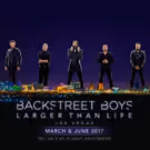 BACKSTREET BOYS: LARGER THAN LIFE Adds April 2017 Shows at Planet Hollywood