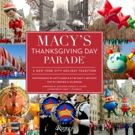Matt Harnick's MACY'S THANKSGIVING DAY PARADE: A NEW YORK CITY HOLIDAY TRADITION…