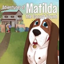 Liz Burleigh Releases THE ADVENTURES OF MATILDA THE BASSETT HOUND