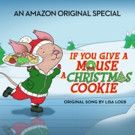 New Lisa Loeb Song from 'If You Give a Mouse a Cookie' Holiday Now on Amazon