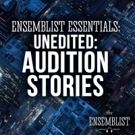 The Ensemblist Releases 'Unedited: Audition Stories' Episode w/ Rodriguez…