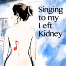 ADA GIRL Productions and Toronto Fringe Present SINGING TO MY LEFT KIDNEY