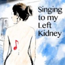 ADA GIRL Productions and Toronto Fringe Present SINGING TO MY LEFT KIDNEY