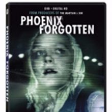 Sci-Fi Thriller PHOENIX FORGOTTEN Arrives on Blu-ray & DVD This August