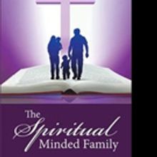 Barry Cunningham Releases THE SPIRITUAL MINDED FAMILY