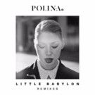 Polina Releases 'Little Babylon' Remixes