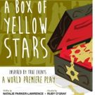 BWW Review: A BOX OF YELLOW STARS Shines Brightly at Theatre Works