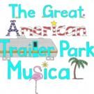 OLT to Stage THE GREAT AMERICAN TRAILER PARK MUSICAL