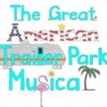 OLT to Stage THE GREAT AMERICAN TRAILER PARK MUSICAL