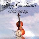 Violin Legend Jerry Goodman Releases Collection of New & Rare Recordings