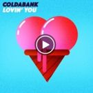 Coldabank Drops Summer-Tinged 'Lovin' You' Via Atl/Atlantic Records UK