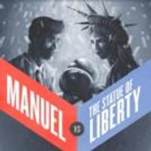 MANUEL VERSUS THE STATUE OF LIBERTY Set for NYMF