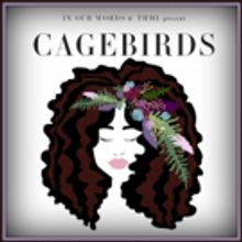 CAGEBIRDS to Make a Break for It at THML Theatre Company