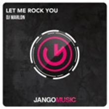 DJ Marlon Returns to Jango with 'Let Me Rock You'