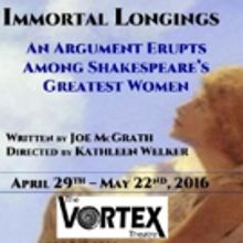 BWW Review: IMMORTAL LONGINGS is theater geeks and lay(wo)men alike at The Vortex