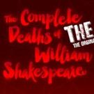 Baltimore Shakespeare Company Presents THE COMPLETE DEATHS OF WILLIAM…