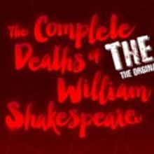 Baltimore Shakespeare Company Presents THE COMPLETE DEATHS OF WILLIAM SHAKESPEARE—T