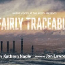 Native Voices at the Autry Presents FAIRLY TRACEABLE