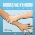 KLYMVX Releases 'Come Closer' ft. Cozy; Out Now