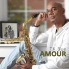 T.K. Blue's 'Amour' Out on Dot Time Records; June Performances Announced