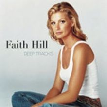 Music Superstar Faith Hill's Deep Tracks Available Now