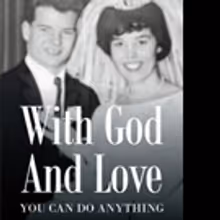 Peter Carey Releases WITH GOD AND LOVE YOU CAN DO ANYTHING