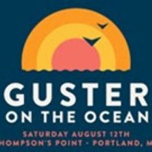 GUSTER ON THE OCEAN to Hit Portland, ME This August