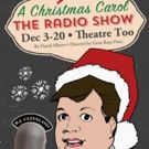 Theatre Too Presents One-Man A CHRISTMAS CAROL: THE RADIO SHOW