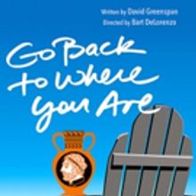 Odyssey Theatre Ensemble to Stage West Coast Premiere of GO BACK TO WHERE YOU ARE, 7/