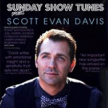 SUNDAY SHOW TUNES to Welcome Scott Evan Davis