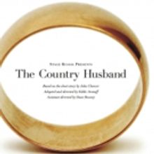 THE COUNTRY HUSBAND to Premiere at the UNFringed