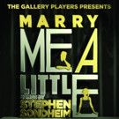 The Gallery Players Presents Stephen Sondheim's MARRY ME A LITTLE 