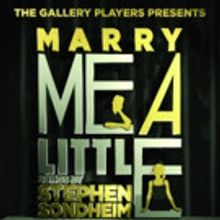 The Gallery Players Presents Stephen Sondheim's MARRY ME A LITTLE 