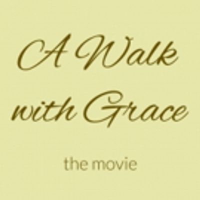 Principal Photography Begins on New Faith Based Film A WALK WITH GRACE