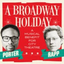 Billy Porter and Anthony Rapp to Celebrate A BROADWAY HOLIDAY at City Theatre, 12/14