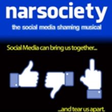 NARSOCIETY - THE SOCIAL MEDIA SHAMING MUSICAL to Premiere at Hollywood Fringe